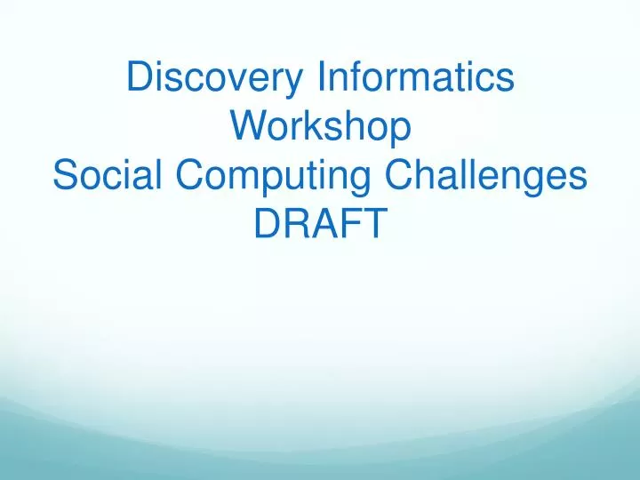 discovery informatics workshop social computing challenges draft