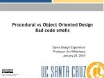 Procedural vs Object Oriented Design Bad code smells - slide 1