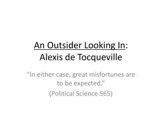 An Outsider Looking In : Alexis de Tocqueville