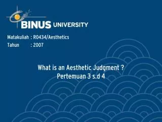 What is an Aesthetic Judgment ? Pertemuan 3 s.d 4
