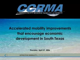 Accelerated mobility improvements that encourage economic development in South Texas