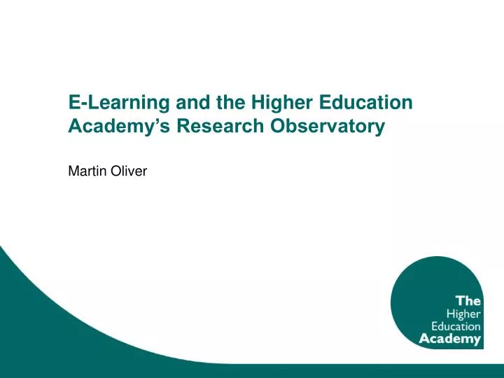e learning and the higher education academy s research observatory