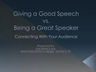 Giving a Good Speech vs. Being a Great Speaker