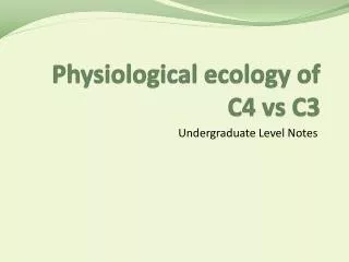 Physiological ecology of C4 vs C3