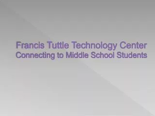 Francis Tuttle Technology Center Connecting to Middle School Students