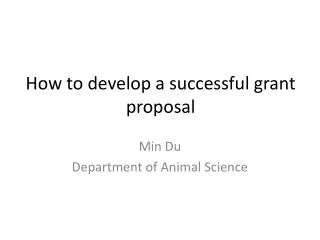 How to develop a successful grant proposal
