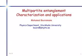 Multipartite entanglement Characterization and applications