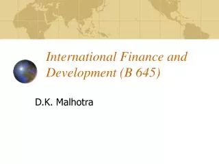 International Finance and Development (B 645)
