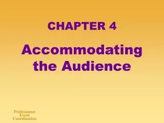 CHAPTER 4 Accommodating the Audience