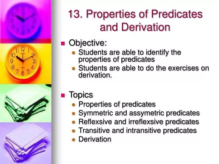13 properties of predicates and derivation