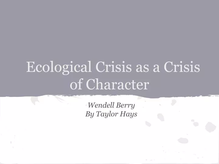 ecological crisis as a crisis of character