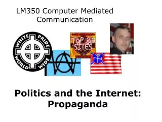 Politics and the Internet: Propaganda