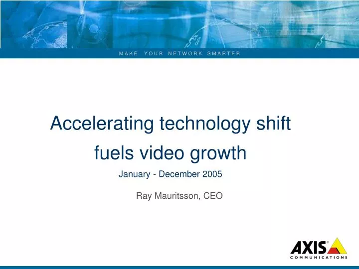 accelerating technology shift fuels video growth january december 2005