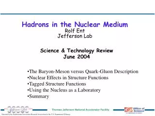 Hadrons in the Nuclear Medium Rolf Ent Jefferson Lab