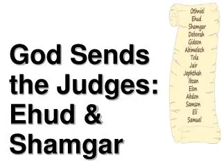 God Sends the Judges: Ehud &amp; Shamgar