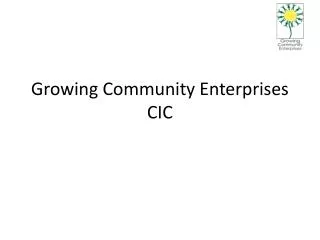 Growing Community Enterprises CIC