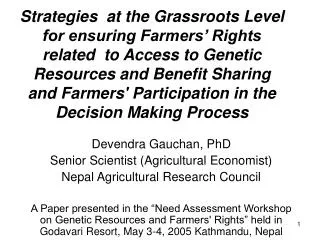 Devendra Gauchan, PhD Senior Scientist (Agricultural Economist) Nepal Agricultural Research Council