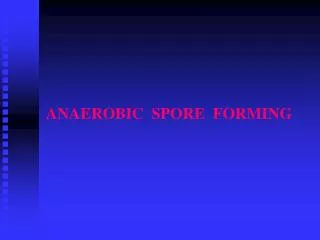 ANAEROBIC SPORE FORMING