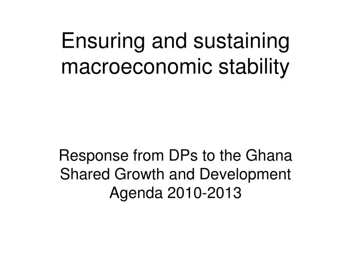 ensuring and sustaining macroeconomic stability