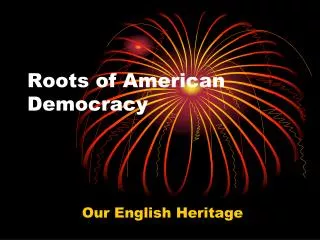 Roots of American Democracy