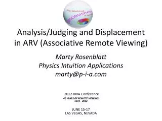 Analysis/Judging and Displacement in ARV (Associative Remote Viewing) Marty Rosenblatt Physics Intuition Applications ma