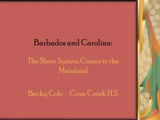 Barbados and Carolina: