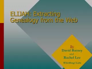 ELIJAH: Extracting Genealogy from the Web