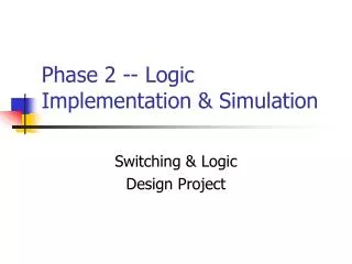 Phase 2 -- Logic Implementation &amp; Simulation