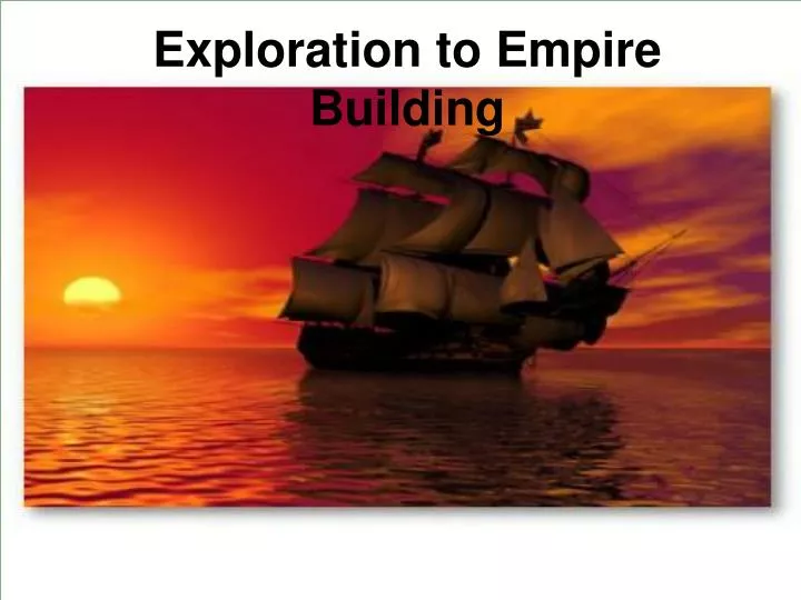 exploration to empire building