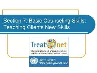 Section 7: Basic Counseling Skills: Teaching Clients New Skills