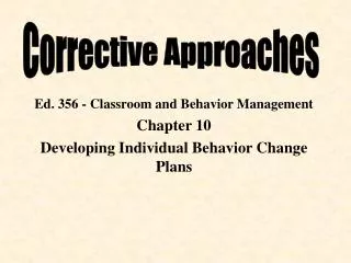 Ed. 356 - Classroom and Behavior Management Chapter 10 Developing Individual Behavior Change Plans