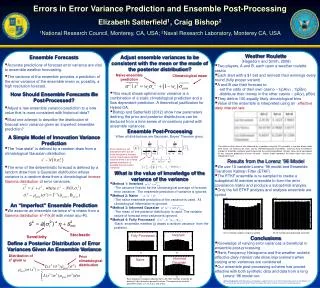 Errors in Error Variance Prediction and Ensemble Post-Processing Elizabeth Satterfield 1 , Craig Bishop 2