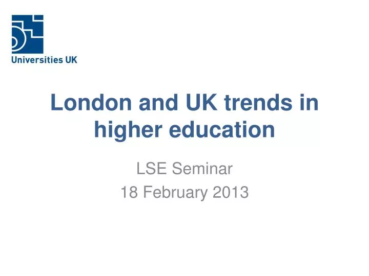 london and uk trends in higher education