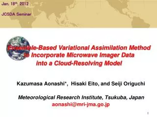 Kazumasa Aonashi*, Hisaki Eito, and Seiji Origuchi Meteorological Research Institute, Tsukuba, Japan aonashi@mri-jma.go