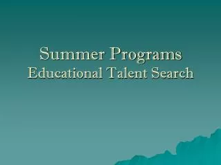 Summer Programs Educational Talent Search