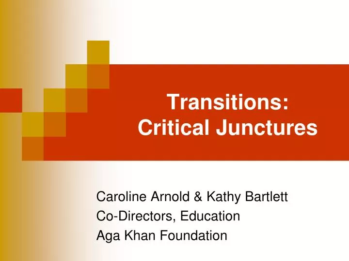 transitions critical junctures