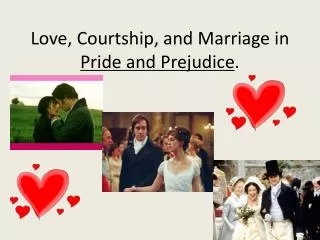 Love, Courtship, and Marriage in Pride and Prejudice .