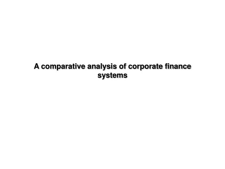 a comparative analysis of corporate finance systems