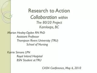 Research to Action Collaboration within The 80/20 Project Kamloops, BC
