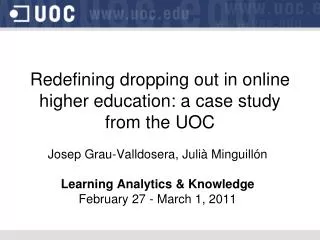 Redefining dropping out in online higher education : a case study from the UOC