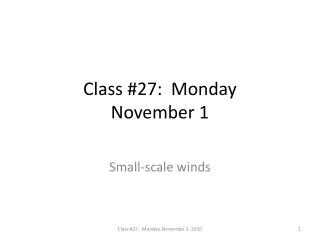 Class #27: Monday November 1