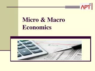 Micro &amp; Macro Economics