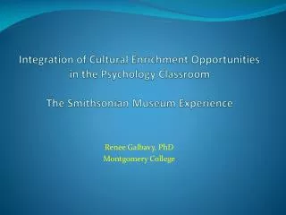 Integration of Cultural Enrichment Opportunities in the Psychology Classroom The Smithsonian Museum Experience