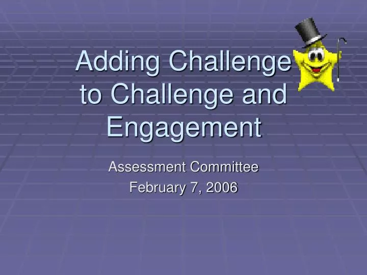 adding challenge to challenge and engagement