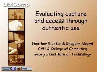 Evaluating capture and access through authentic use