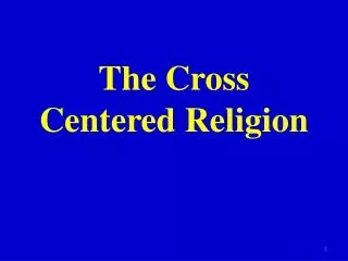 The Cross Centered Religion