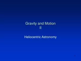 Gravity and Motion II
