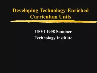 Developing Technology-Enriched Curriculum Units