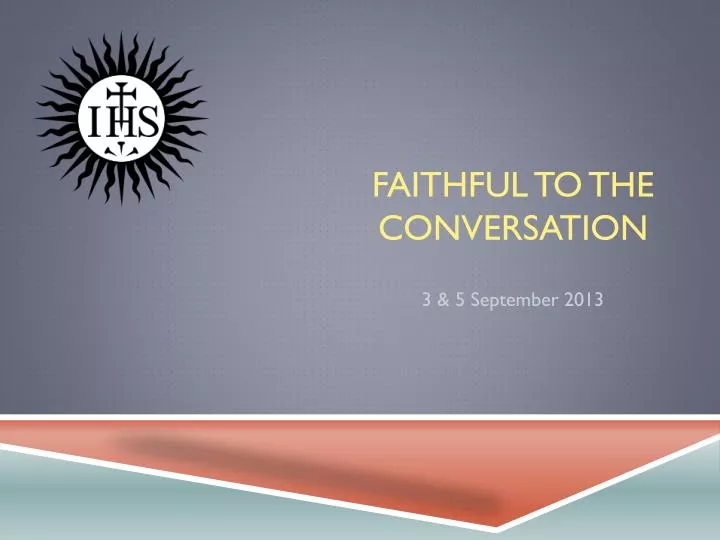 faithful to the conversation