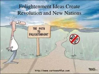 Enlightenment Ideas Create Revolution and New Nations